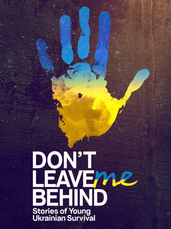 Póster de Don't Leave Me Behind: Stories of Young Ukrainian Survival