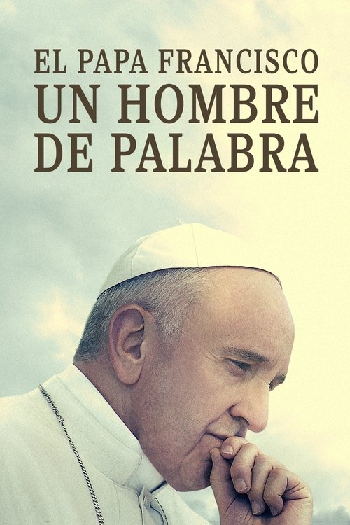 Póster de El Papa Francisco: Un hombre de palabra.