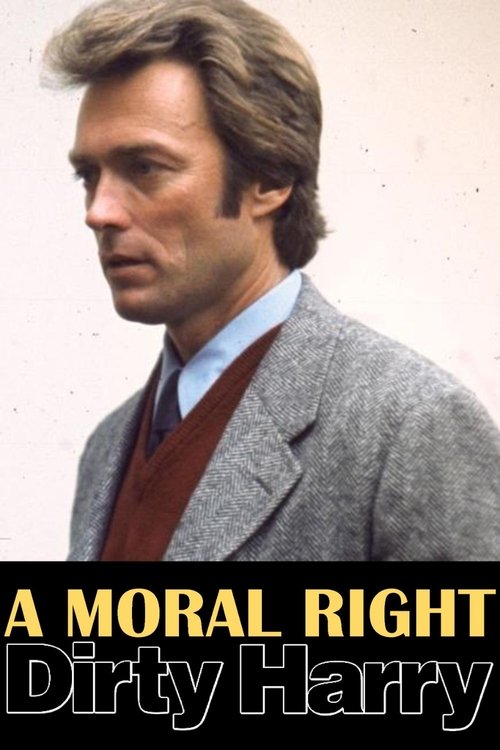 Póster de A Moral Right: The Politics of Dirty Harry