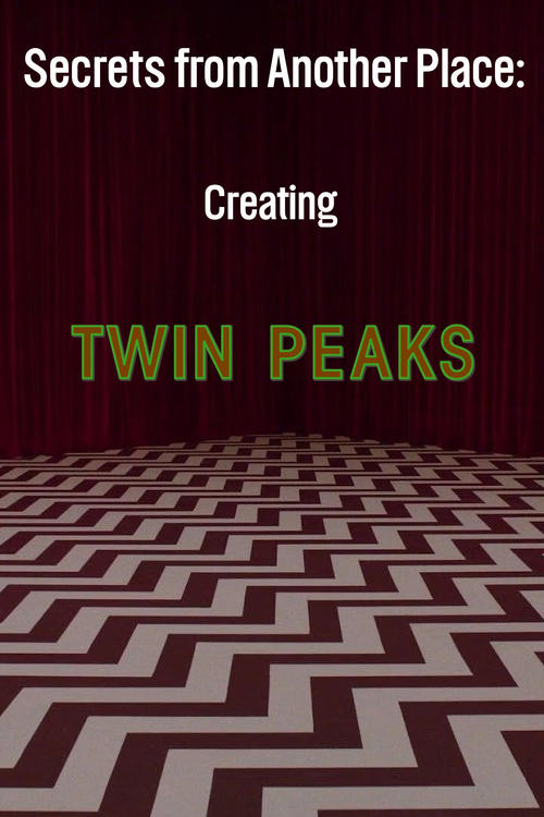 Póster de Secrets from Another Place: Creating Twin Peaks