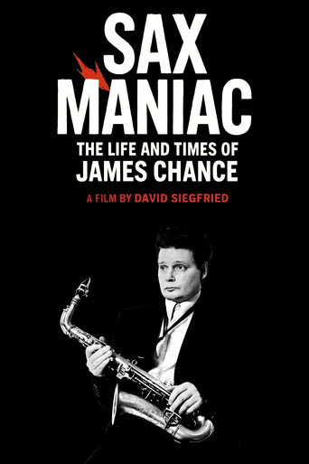 Póster de Sax Maniac: The Life and Times of James Chance