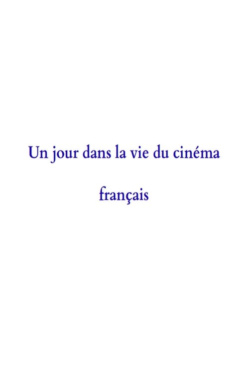 Póster de Un jour dans la vie du cinéma français