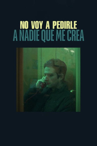 Póster de No voy a pedirle a nadie que me crea