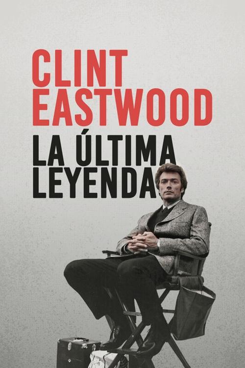 Póster de Clint Eastwood, la dernière légende