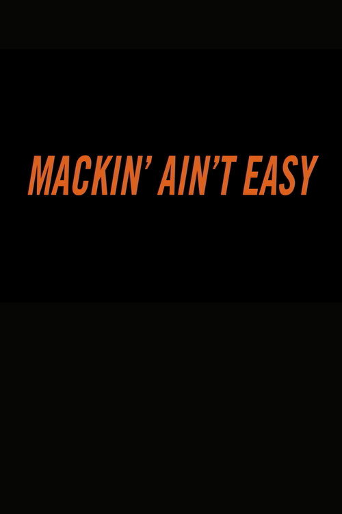 Póster de Mackin’ Ain’t Easy