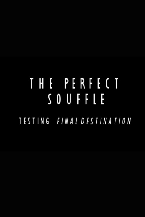 Póster de The Perfect Souffle: Testing "Final Destination"