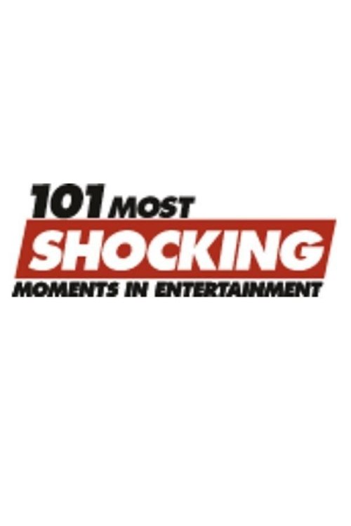 Póster de 101 Most Shocking Moments in Entertainment