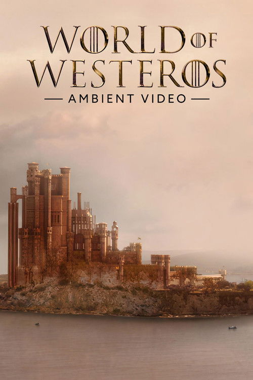 Póster de World of Westeros Ambient Video