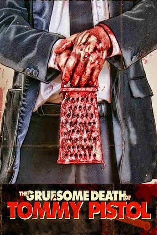 Póster de The Gruesome Death of Tommy Pistol