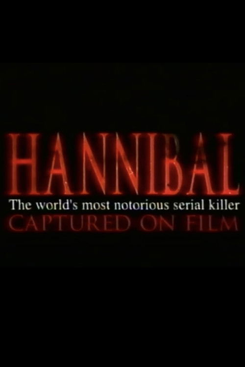 Póster de Hannibal: The World's Most Notorious Serial Killer Captured on Film