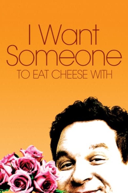 Póster de I Want Someone to Eat Cheese With