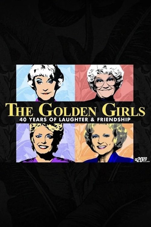 Póster de The Golden Girls: 40 Years of Laughter and Friendship