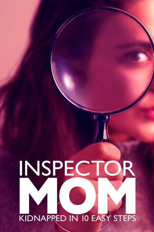 Póster de Inspector Mom: Kidnapped in Ten Easy Steps