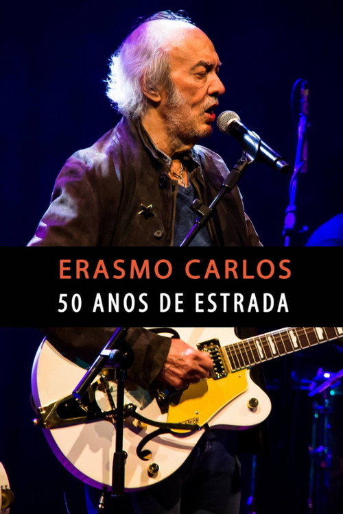 Póster de Erasmo Carlos - 50 Anos de Estrada