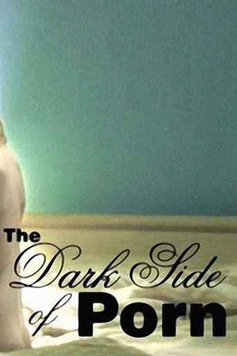 Póster de The Dark Side of Porn: Does Snuff Exist?