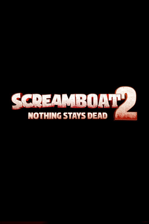 Póster de Screamboat 2: Nothing Stays Dead