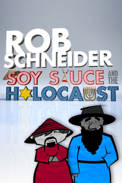 Póster de Rob Schneider: Soy Sauce and the Holocaust