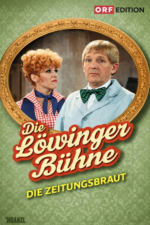 Póster de Löwinger-Bühne: Die Zeitungsbraut