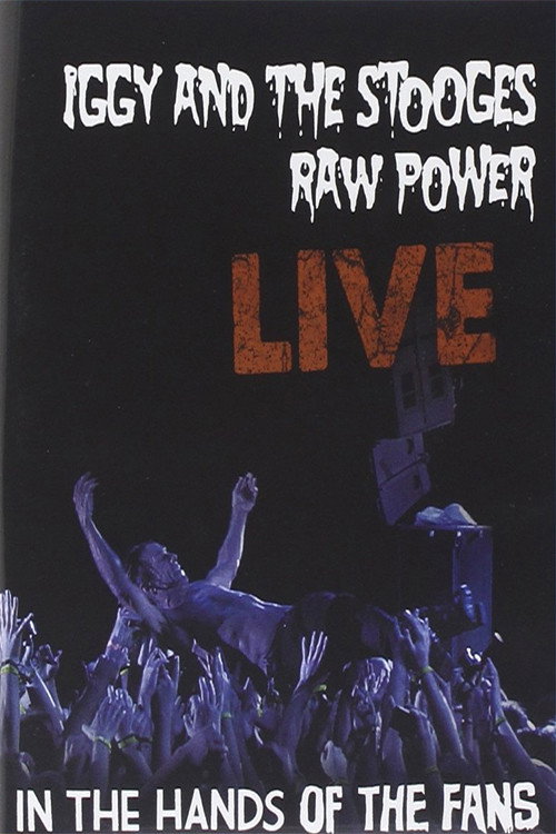 Póster de Iggy and the Stooges: Raw Power Live (In the Hands of the Fans)