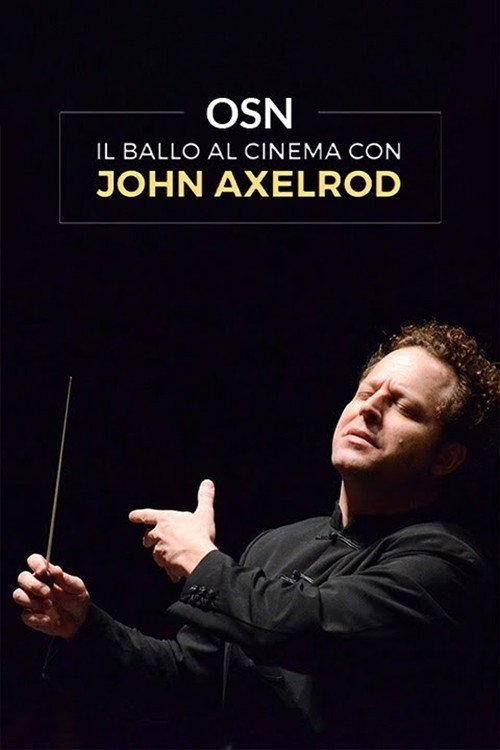 Póster de OSN: Il ballo al Cinema con John Axelrod