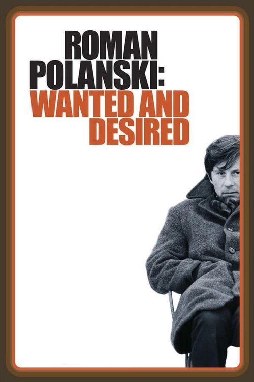 Póster de Roman Polanski: Wanted and Desired