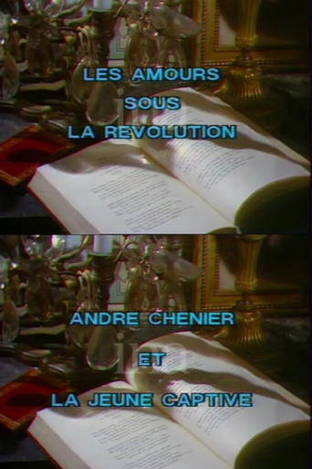 Póster de Amours sous la révolution: André Chénier et la jeune captive