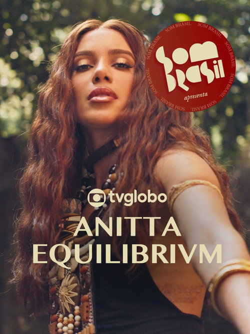 Póster de Som Brasil apresenta: Anitta EQUILIBRIVM