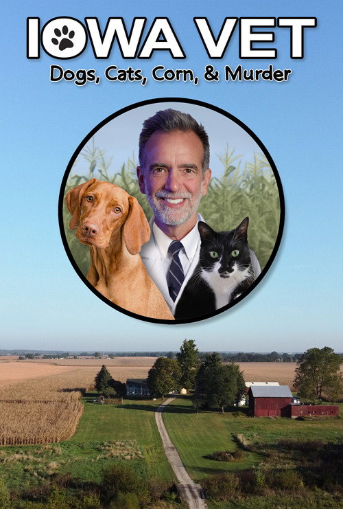 Póster de Iowa Vet: Dogs, Cats, Corn, & Murder