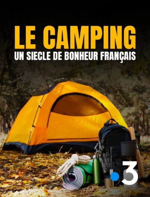 Póster de Le camping, un siècle de bonheur français