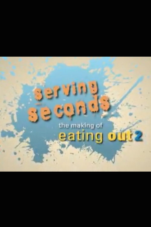 Póster de Serving Seconds: The Making of 'Eating Out 2'