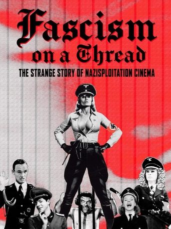 Póster de Fascism on a Thread: The Strange Story of Nazisploitation Cinema