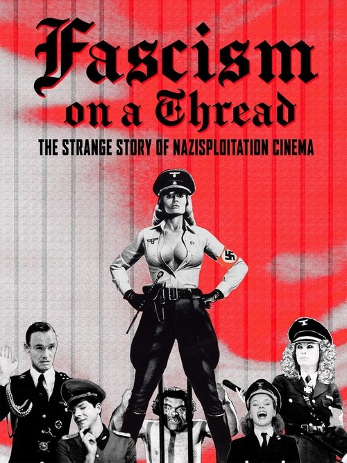 Póster de Fascism on a Thread: The Strange Story of Nazisploitation Cinema