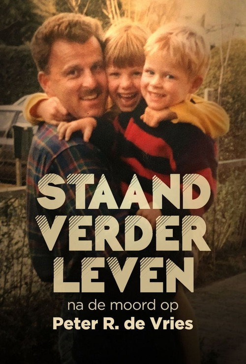 Póster de Staand Verder Leven: Na De Moord Op Peter R. de Vries