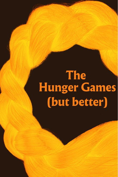 Póster de The Hunger Games (but better)