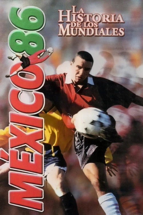 Póster de La Historia De Los Mundiales: México 86