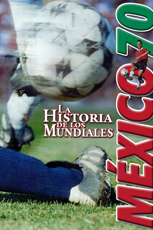 Póster de La Historia De Los Mundiales: México 70
