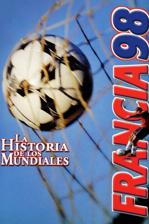 Póster de La Historia De Los Mundiales: Francia 98