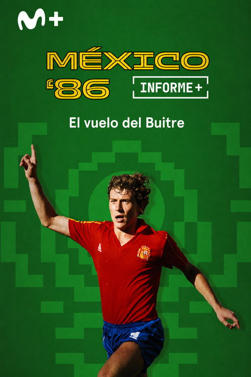 Póster de Informe Plus+. México 86 el vuelo del Buitre