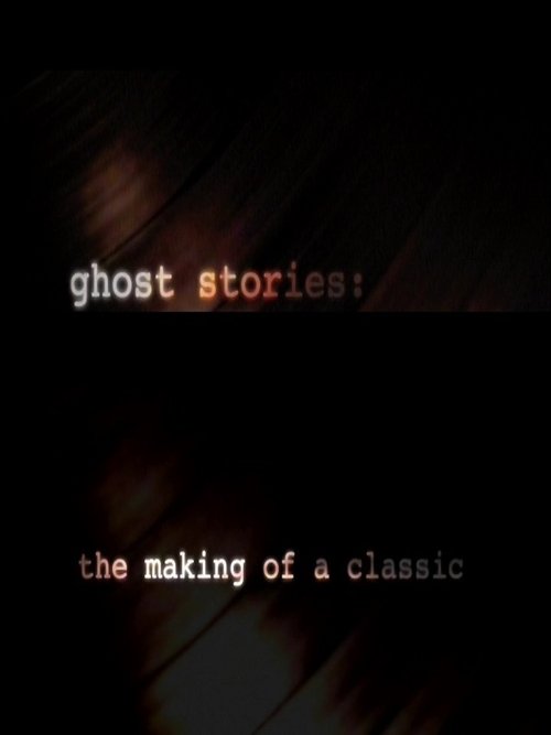 Póster de Ghost Stories: The Making of a Classic