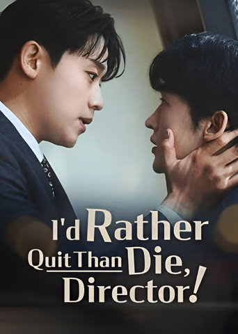 Póster de I'd Rather Quit Than Die, Director!