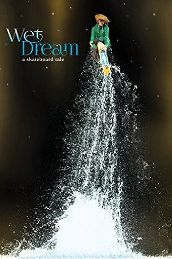 Póster de Wet Dream: A Skateboard Tale