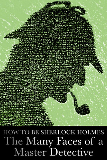 Póster de How to Be Sherlock Holmes: The Many Faces of a Master Detective