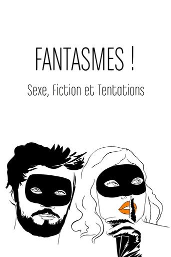 Póster de Fantasmes ! Sexe, fiction et tentations