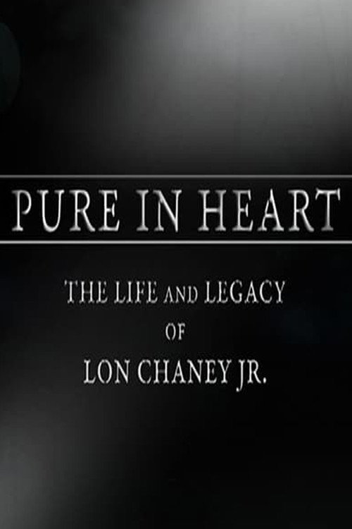 Póster de Pure in Heart: The Life and Legacy of Lon Chaney, Jr.