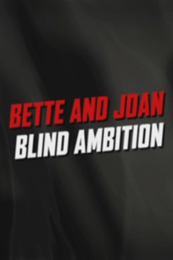 Póster de Bette and Joan: Blind Ambition