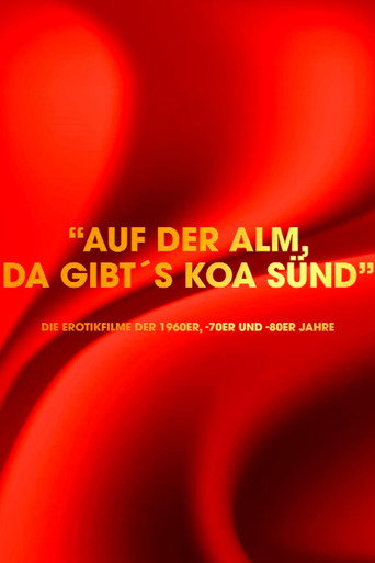 Póster de "Auf der Alm da gibt's koa Sünd" - Die Erotikfilme der 1960er, -70er und -80er Jahre