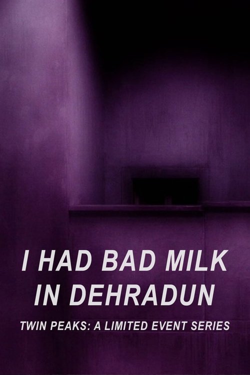Póster de I Had Bad Milk in Dehradun