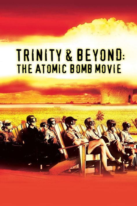 Póster de Trinity and Beyond: The Atomic Bomb Movie