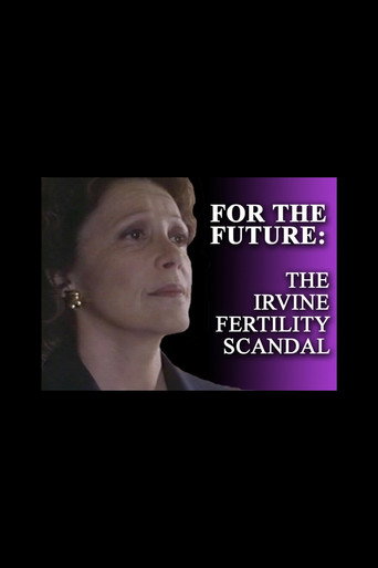 Póster de For the Future: The Irvine Fertility Scandal