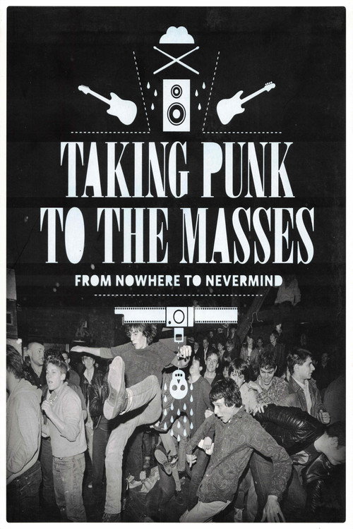 Póster de Taking Punk to the Masses: From Nowhere to Nevermind